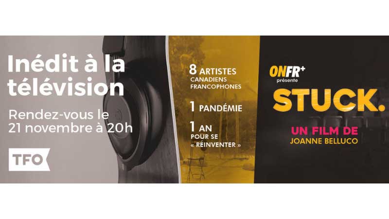 STUCK, documentary on the lives of French-Canadian artists during COVID-19 pandemic