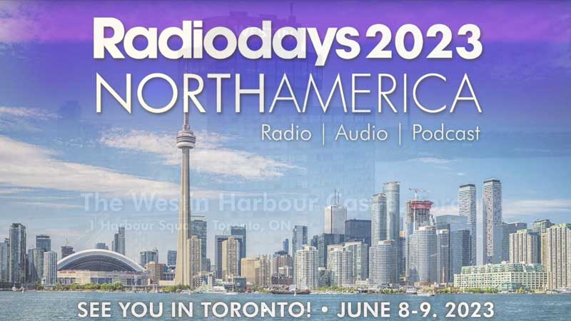 Upcoming Event: Radiodays North America Comes To Toronto In June 2023!